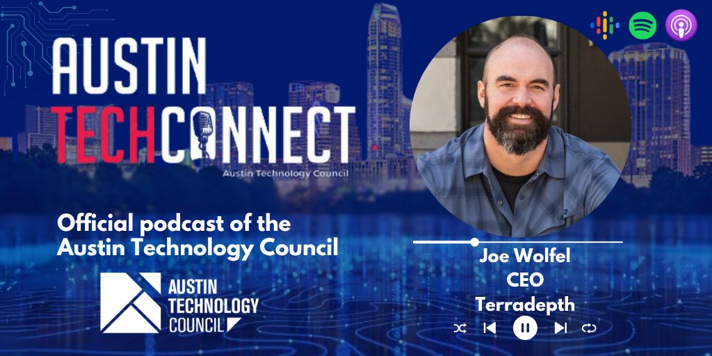 Podcast: Unlocking The Oceans and Blue Tech with Joe Wolfel, CEO of Terradepth and Austin Tech Connect